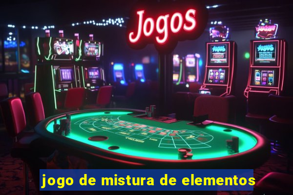 jogo de mistura de elementos